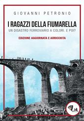 I ragazzi della Fiumarella. Un disastro ferroviario a colori. E poi?