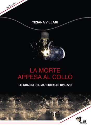 La morte appesa al collo - Tiziana Villari - Libro Link 2022 | Libraccio.it