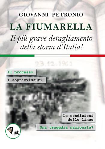 La Fiumarella. Il più grave deragliamento della storia d'Italia! - Giovanni Petronio - Libro Link 2022 | Libraccio.it