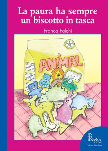 La paura ha sempre un biscotto in tasca. Nuova ediz. - Franca Falchi - Libro Catartica Edizioni 2018, Tene Tene | Libraccio.it