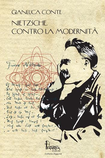 Nietzsche. Contro la modernità - Gianluca Conte - Libro Catartica Edizioni 2018, Ziggurat | Libraccio.it