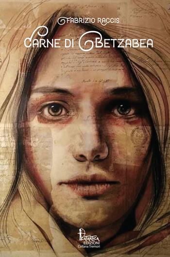 Carne di Betzabea - Fabrizio Raccis - Libro Catartica Edizioni 2019, Tremori | Libraccio.it