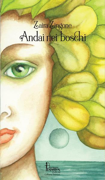 Andai nei boschi - Zaira Zingone - Libro Catartica Edizioni 2020, Tremori | Libraccio.it