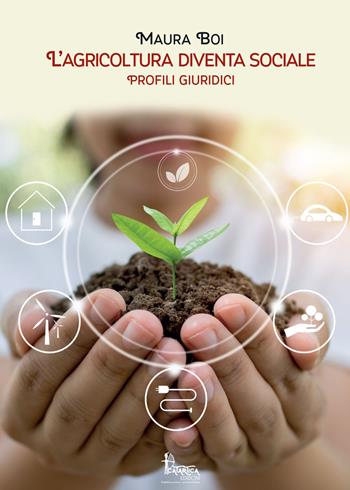 L'agricoltura diventa sociale. Profili giuridici e didattici - Maura Boi - Libro Catartica Edizioni 2020 | Libraccio.it