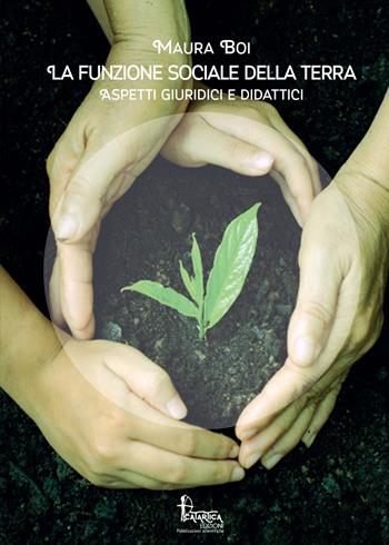 La funzione sociale della terra. Aspetti giuridici e didattici - Maura Boi - Libro Catartica Edizioni 2020 | Libraccio.it