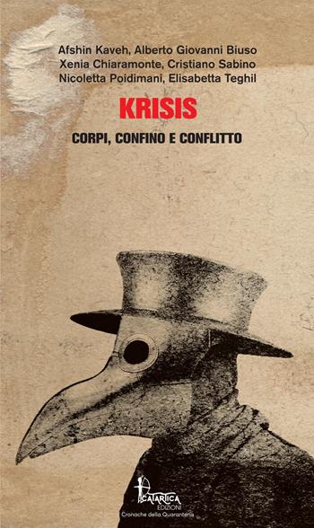 Krisis. Corpi, confino e conflitto - Afshin Kaveh, Alberto Giovanni Biuso, Xenia Chiaramonte - Libro Catartica Edizioni 2020 | Libraccio.it