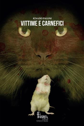Vittime e carnefici - Ignazio Pallini - Libro Catartica Edizioni 2020, In quiete | Libraccio.it