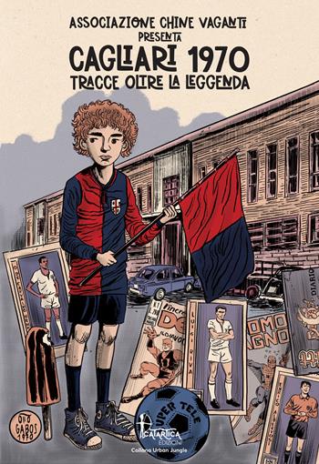 Cagliari 1970. Tracce oltre la leggenda  - Libro Catartica Edizioni 2020, Urban Jungle | Libraccio.it