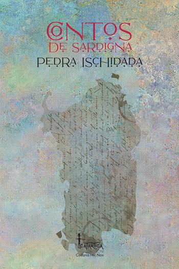 Pedra ischidada. Contos de Sardigna  - Libro Catartica Edizioni 2023, Hic Nos | Libraccio.it