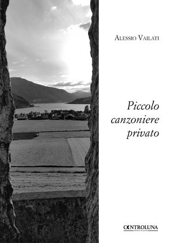Piccolo canzoniere privato - Alessio Vailati - Libro Controluna 2018 | Libraccio.it