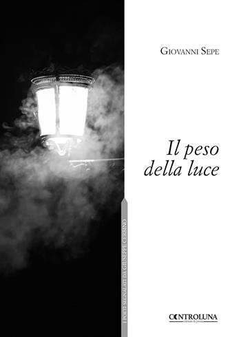 Il peso della luce - Giovanni Sepe - Libro Controluna 2018 | Libraccio.it