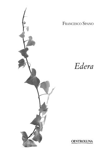 Edera - Francesco Spano - Libro Controluna 2018 | Libraccio.it