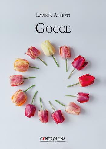 Gocce - Lavinia Alberti - Libro Controluna 2019 | Libraccio.it