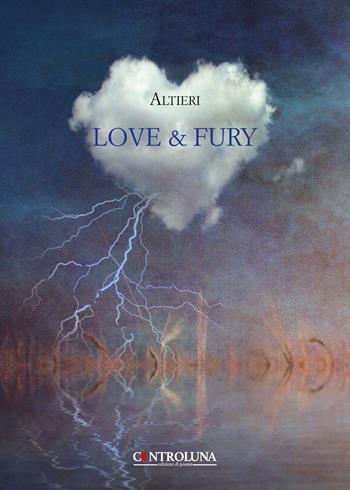Love & fury - Attilio Altieri - Libro Controluna 2019 | Libraccio.it