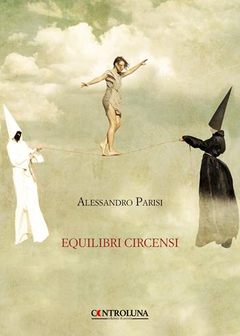 Equilibri circensi - Alessandro Parisi - Libro Controluna 2019 | Libraccio.it