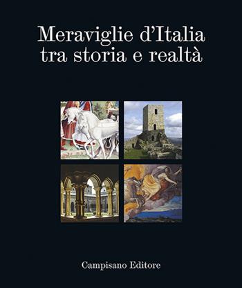 Meraviglie d'Italia tra storia e realtà. Obertenghi, Este, Malaspina, Pallavicino Pallavicini  - Libro Campisano Editore 2019 | Libraccio.it