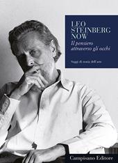 Leo Steinberg now. Il pensiero attraverso gli occhi
