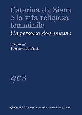 Caterina da Siena e la vita religiosa femminile. Un percorso domenicano  - Libro Campisano Editore 2020, Quaderni del CISC. Nuova serie | Libraccio.it