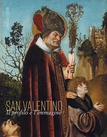 San Valentino. Il profilo e l’immagine  - Libro Campisano Editore 2022, Storia dell'arte | Libraccio.it