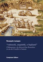 «Rabeschi, angeletti, e fogliami». Il Monastero e la chiesa di San Benedetto in via dei Crociferi a Catania