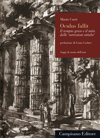 Oculus fallit. Il tempio greco e il mito delle «correzioni ottiche» - Mario Curti - Libro Campisano Editore 2021, Saggi di storia dell'arte | Libraccio.it