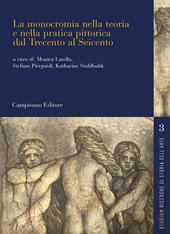 La monocromia nella teoria e nella pratica pittorica dal Trecento al Seicento