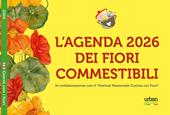 365 giorni con i fiori 2026. L'agenda dei fiori commestibili
