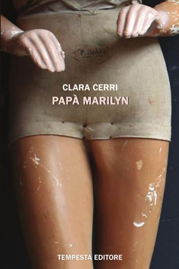 Papà Marilyn - Clara Cerri - Libro Tempesta Editore 2019, Tempesta racconta | Libraccio.it