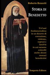 Storia di Benedetto. Un'oasi fondamentalista in un deserto di corruzione, violenze, soprusi e lascivia in cui saranno coinvolti anche alcuni monaci benedettini