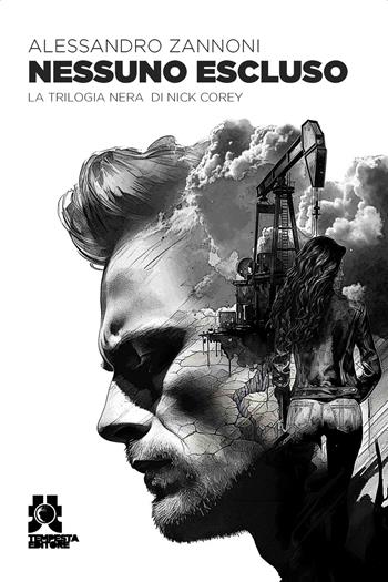 Nessuno escluso. La trilogia nera di Nick Corey - Alessandro Zannoni - Libro Tempesta Editore 2024, Tempesta racconta | Libraccio.it