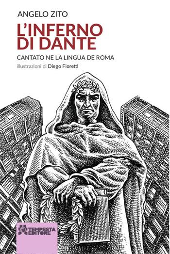 L'Inferno di Dante. Cantato ne la lingua de Roma. Ediz. illustrata - Angelo Zito - Libro Tempesta Editore 2024, Daje | Libraccio.it