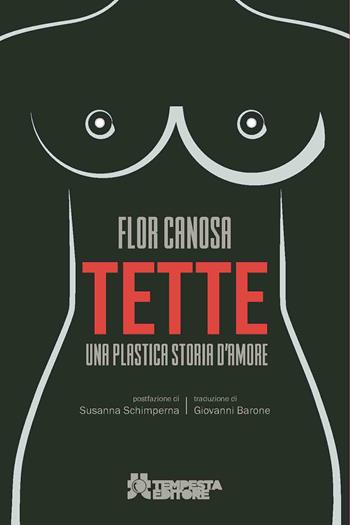 Tette. Una plastica storia d'amore - Flor Canosa - Libro Tempesta Editore 2025, Tempesta racconta | Libraccio.it