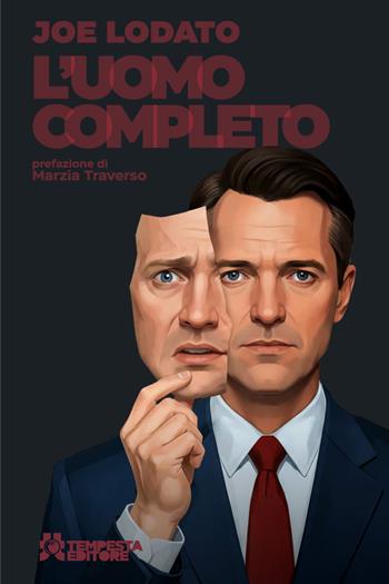L'uomo completo - Joe Lodato - Libro Tempesta Editore 2026, Tempesta racconta | Libraccio.it
