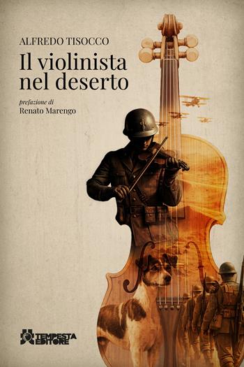 Il violinista nel deserto - Alfredo Tisocco - Libro Tempesta Editore 2026, Tempesta racconta | Libraccio.it