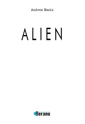 Alien. Ediz. illustrata - Andrea Macis - Libro Beranu 2021 | Libraccio.it