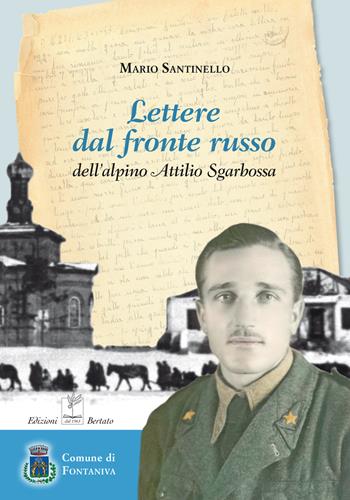 Lettere dal fronte russo dell'alpino Attilio Sgarbossa - Mario Santinello - Libro Bertato Ars et Religio 2018 | Libraccio.it