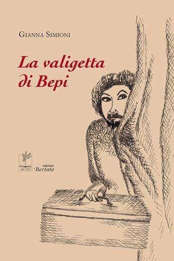 La valigetta di Bepi - Gianna Simioni - Libro Bertato Ars et Religio 2021 | Libraccio.it