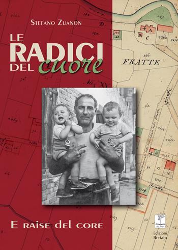 Le radici del cuore. Alla ricerca delle radici comuni e dei legami perduti - Stefano Zuanon - Libro Bertato Ars et Religio 2021 | Libraccio.it