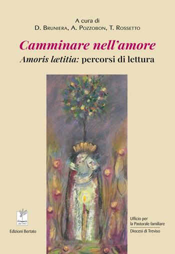 Camminare nell'amore. Amoris laetitia: percorsi di lettura  - Libro Bertato Ars et Religio 2022 | Libraccio.it