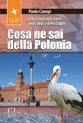 Cosa ne sai della Polonia. In bicicletta nella terra degli addii e delle cicogne