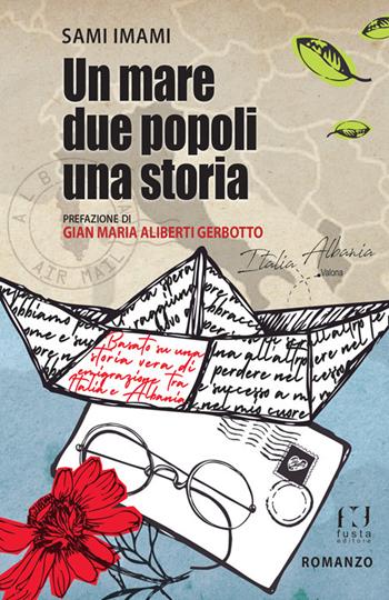 Un mare, due popoli, una storia - Imami Sami - Libro Fusta Editore 2019 | Libraccio.it