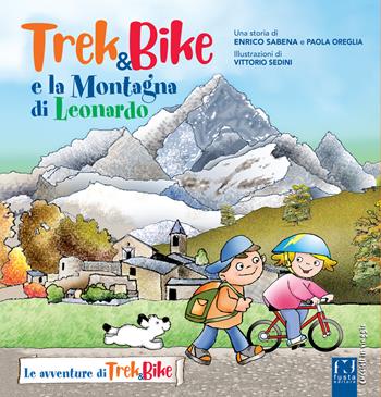 Trek&bike e la montagna di Leonardo. Ediz. a colori - Enrico Sabena, Paola Oreglia - Libro Fusta 2019 | Libraccio.it