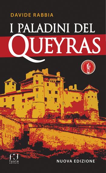 I Paladini del Queyras - Davide Rabbia - Libro Fusta Editore 2019 | Libraccio.it