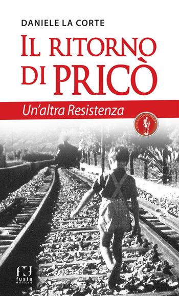 Il ritorno di Pricò - Daniele La Corte - Libro Fusta 2020, Romanzo storico | Libraccio.it