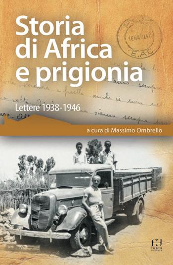 Storia di Africa e prigionia. Lettere 1938-1946  - Libro Fusta 2021, Le memorie | Libraccio.it