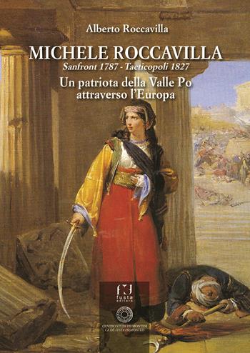 Michele Roccavilla Sanfront 1787 - Tacticopoli 1827. Un patriota della Valle Po attraverso l’Europa - Alberto Roccavilla - Libro Fusta 2020 | Libraccio.it