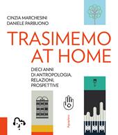TrasiMemo at home. Dieci anni di antropologia, relazioni, prospettive. Nuova ediz.