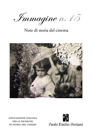 Immagine. Note di storia del cinema. Vol. 15  - Libro Persiani 2018, Cinema | Libraccio.it