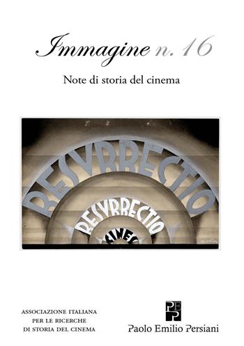 Immagine. Note di storia del cinema. Vol. 16  - Libro Persiani 2018, Cinema | Libraccio.it