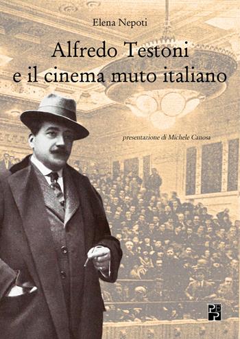 Alfredo Testoni e il cinema muto italiano - Elena Nepoti - Libro Persiani 2019, Cinema | Libraccio.it